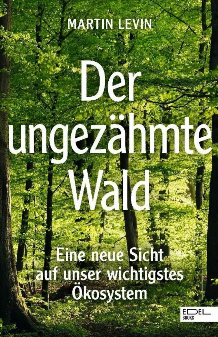 Buch Cover von "Der ungezähmte Wald" von Martin Levin